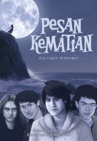 Pesan Kematian : Dia ingin didengar