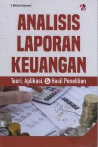 Image of Analisis Laporan Keuangan: Teori, Aplikasi, dan Hasil Penelitian
