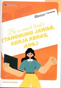 Image of Be A Smart Leader (Tanggung Jawab, Kerja Keras,Adil)