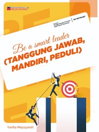 Image of Be A Smart Leader (Tanggung Jawab, Mandiri, Peduli)