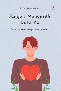 Image of Jangan Menyerah Dulu Ya : Buku untukmu yang lelah mental