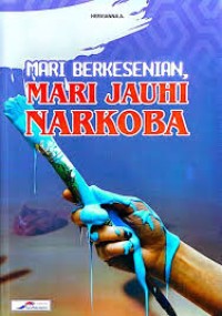 Image of Mari Berkesenian, Mari Jauhi Narkoba
