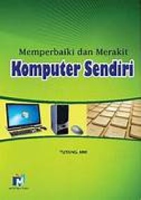 Image of Memperbaiki dan Merakit Komputer Sendiri