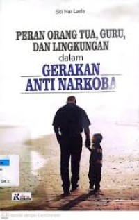 Image of Peran Orang Tua, Guru, Dan Lingkungan dalam Gerakan Anti Narkoba