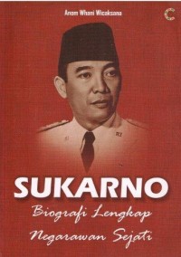Image of Sukarno : Biografi lengkap negarawan sejati