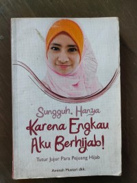Image of Sungguh, Hanya Karena Engkau Aku Berhijab!